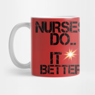 Nurses do it better Mug